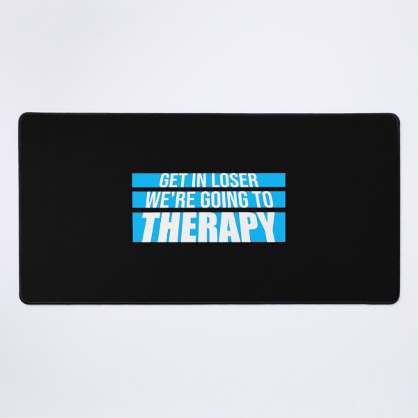 Item preview, Get In Loser We're Going To Therapy Funny Mental Health designed and sold by shirt-o-mat.