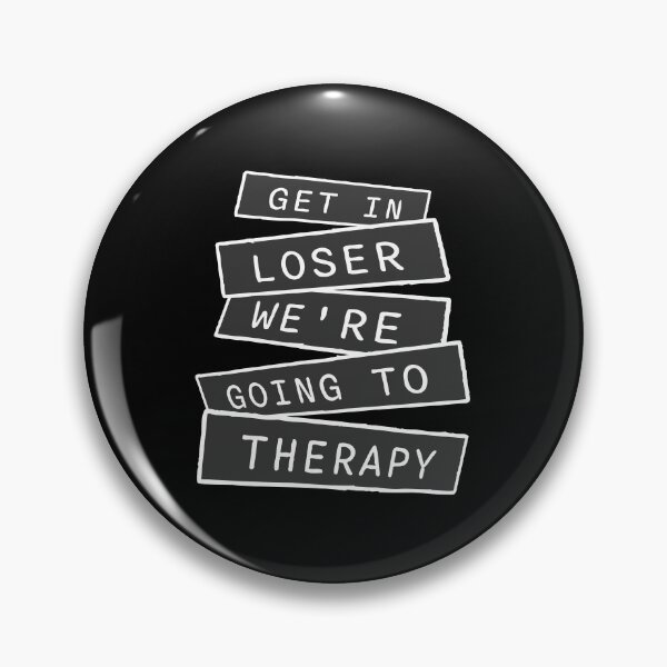 Item preview, Get In Loser We're Going To Therapy Funny Mental Health designed and sold by shirt-o-mat.