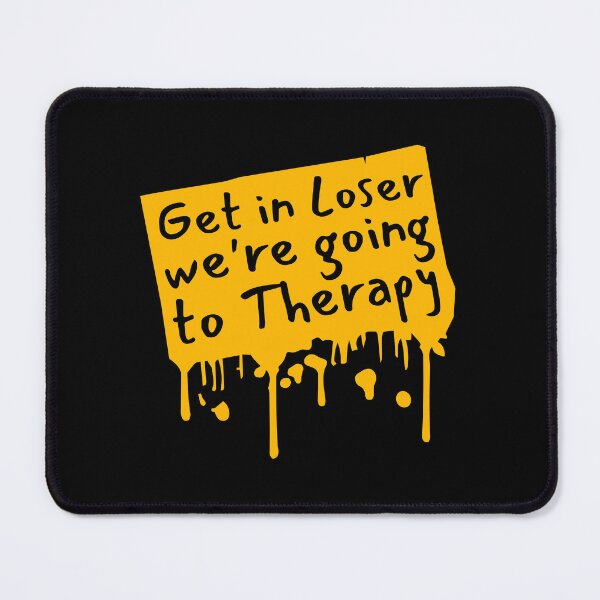 Item preview, Get In Loser We're Going To Therapy Funny Mental Health designed and sold by shirt-o-mat.