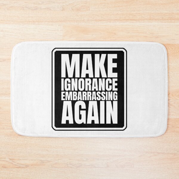 Item preview, Make ignorance embarrassing again designed and sold by Dondonmart.
