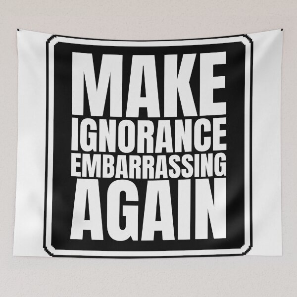 Item preview, Make ignorance embarrassing again designed and sold by Dondonmart.