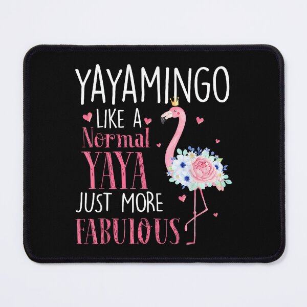 Item preview, Flamingo Yayamingo like a normal Yaya Gifts Funny Grandma designed and sold by ElaineOSantamar.