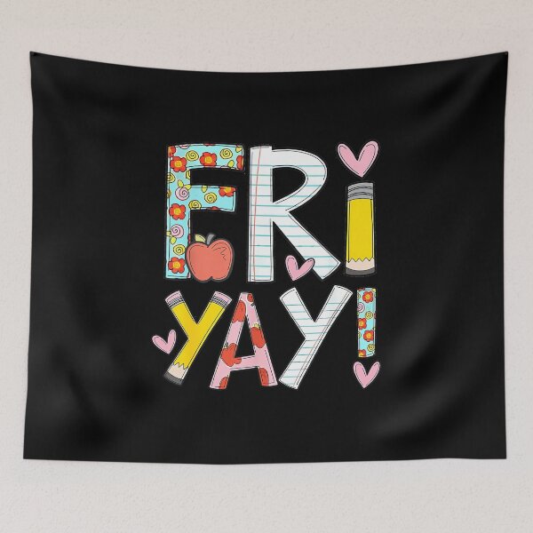 Item preview, Fri-Yay Happy Friday Funny Weekend Teacher Back to School designed and sold by ElaineOSantamar.