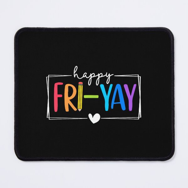 Item preview, Happy Fri-Yay Funny Fri Yay Teacher Student Friday Weekend designed and sold by ElaineOSantamar.