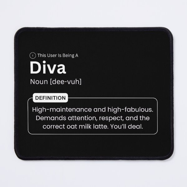 Item preview, This User Is Being A Diva Definition Funny Sassy Quote designed and sold by The Queer Designer.