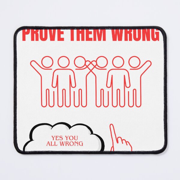 Item preview, Prove Them Wrong - Motivational Success Mindset Art designed and sold by poomfitshirt.