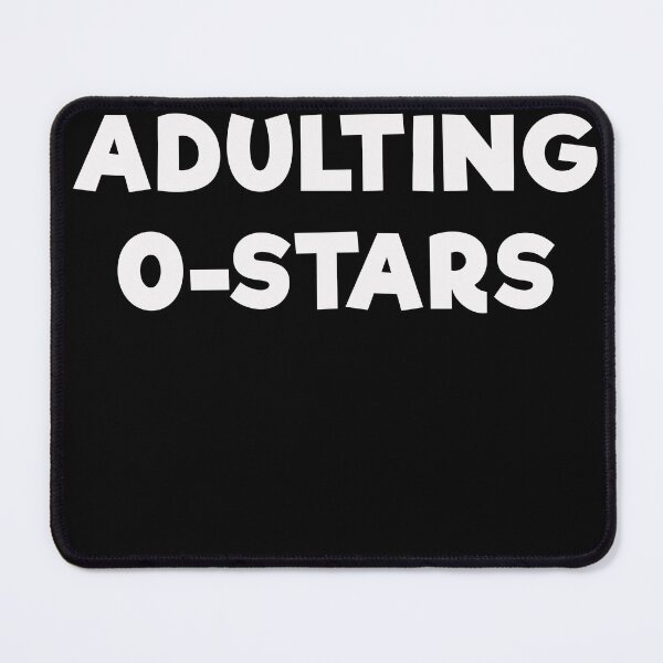 Item preview, Adulting 0 Stars designed and sold by mrdindustrial.