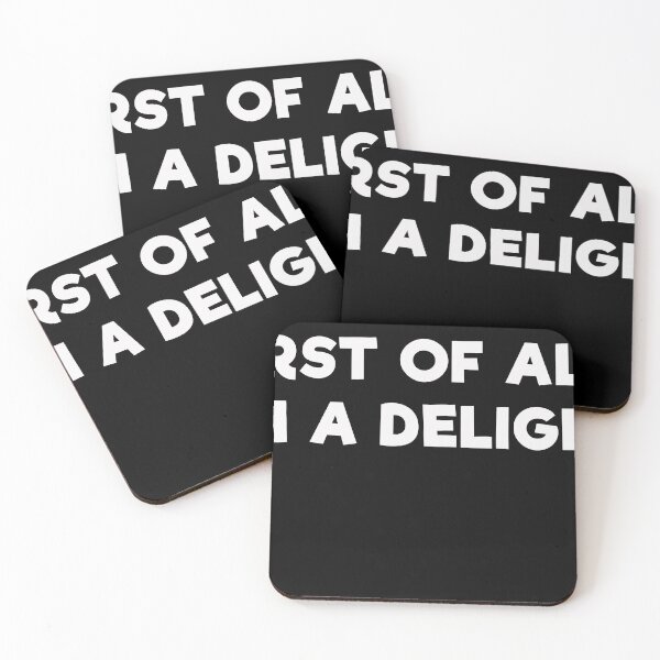 Item preview, First of all I'm a delight designed and sold by mrdindustrial.
