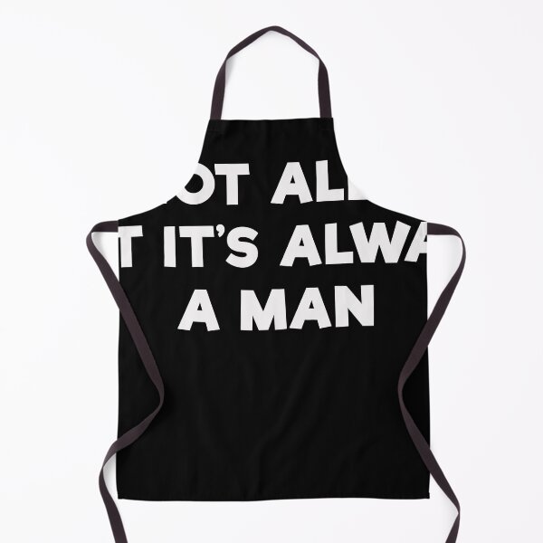Item preview, It's Not All Men, But It's Always A Man designed and sold by mrdindustrial.