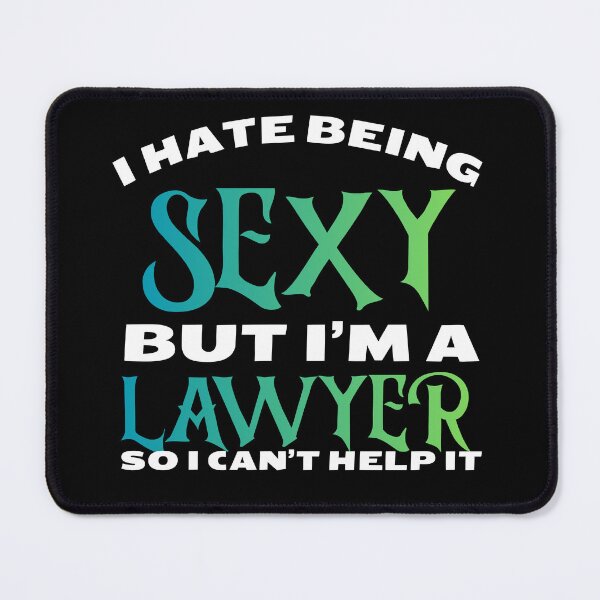 Item preview, I hate being sexy but i'm a lawyer so i can't help it in green Classic Funny T-Shirt designed and sold by OldSkullDesigns.