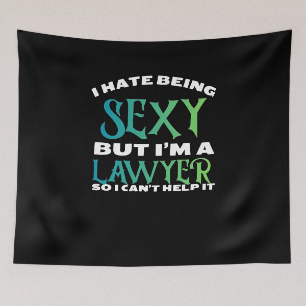 Item preview, I hate being sexy but i'm a lawyer so i can't help it in green Classic Funny T-Shirt designed and sold by OldSkullDesigns.
