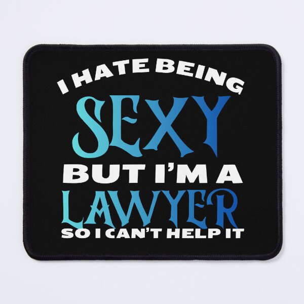 Item preview, I hate being sexy but i'm a lawyer so i can't help it in blue Classic Funny T-Shirt designed and sold by OldSkullDesigns.