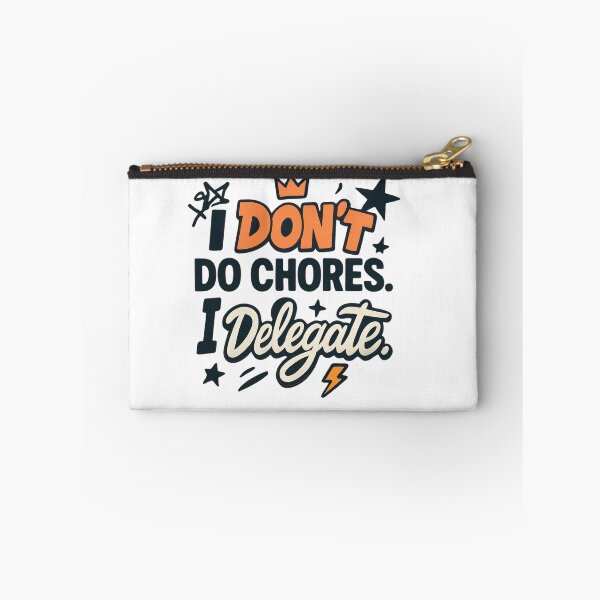 Item preview, I Don’t Do Chores I Delegate Quote designed and sold by StoryInCode.