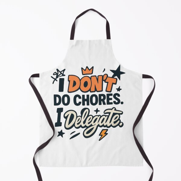 Item preview, I Don’t Do Chores I Delegate Quote designed and sold by StoryInCode.
