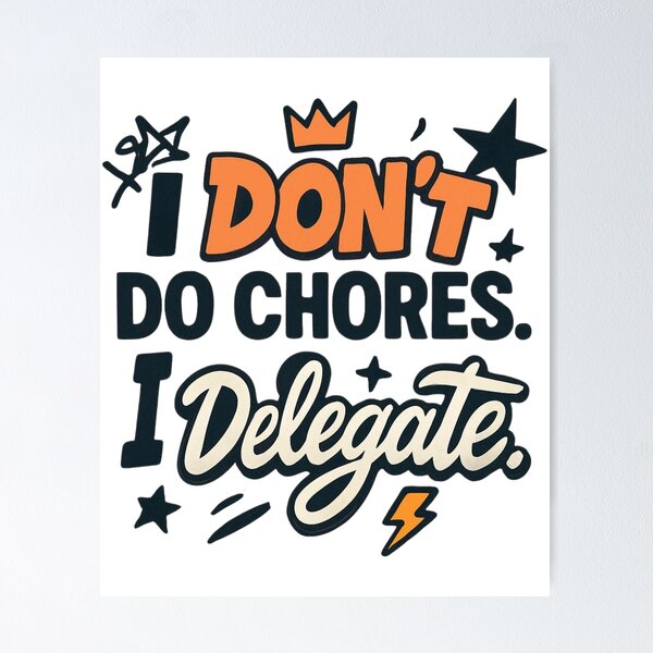 Item preview, I Don’t Do Chores I Delegate Quote designed and sold by StoryInCode.