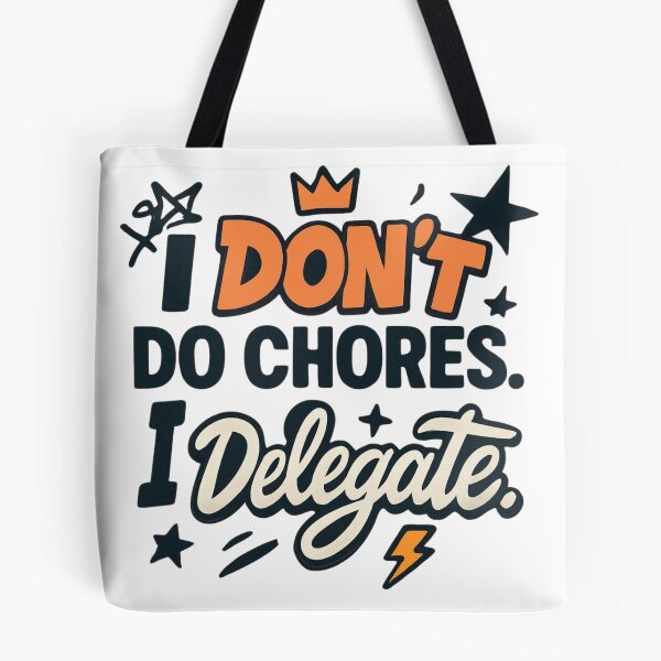 Item preview, I Don’t Do Chores I Delegate Quote designed and sold by StoryInCode.