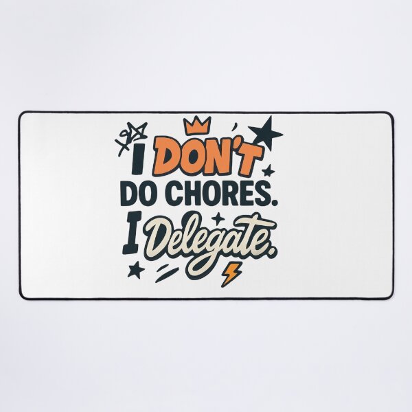 Item preview, I Don’t Do Chores I Delegate Quote designed and sold by StoryInCode.
