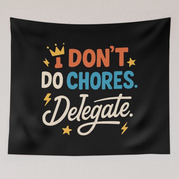 Item preview, I Don’t Do Chores I Delegate Quote designed and sold by StoryInCode.