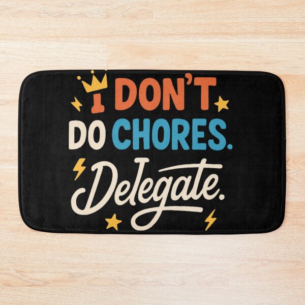 Item preview, I Don’t Do Chores I Delegate Quote designed and sold by StoryInCode.