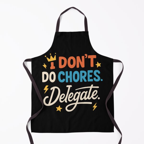 Item preview, I Don’t Do Chores I Delegate Quote designed and sold by StoryInCode.
