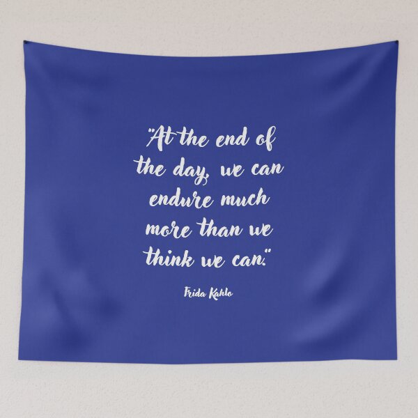 Item preview, At the end of the day . . . Frida Kahlo Quotation designed and sold by CharlottePlaceArt.