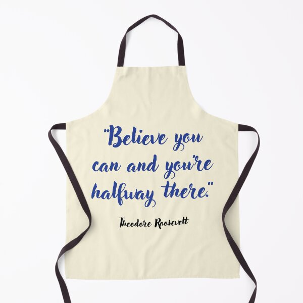 Item preview, Believe you can . . . Theodore Roosevelt Quotation designed and sold by CharlottePlaceArt.