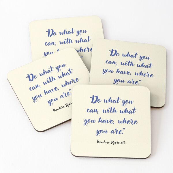 Item preview, Do what you can . . . Theodore Roosevelt Quotation designed and sold by CharlottePlaceArt.