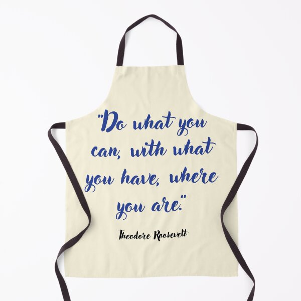 Item preview, Do what you can . . . Theodore Roosevelt Quotation designed and sold by CharlottePlaceArt.