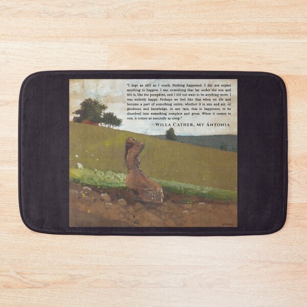 Item preview, Willa Sibert Cather quote: I kept as still as I could. Nothing happened. I did not expect anything to happen. I was something that lay under the sun and felt it,  designed and sold by artbleed.
