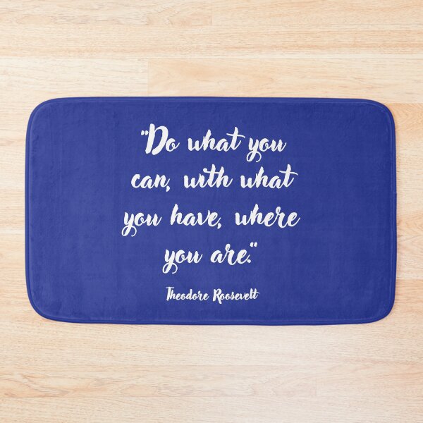 Item preview, Do what you can . . . Theodore Roosevelt Quotation designed and sold by CharlottePlaceArt.