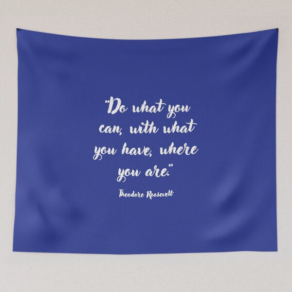 Item preview, Do what you can . . . Theodore Roosevelt Quotation designed and sold by CharlottePlaceArt.