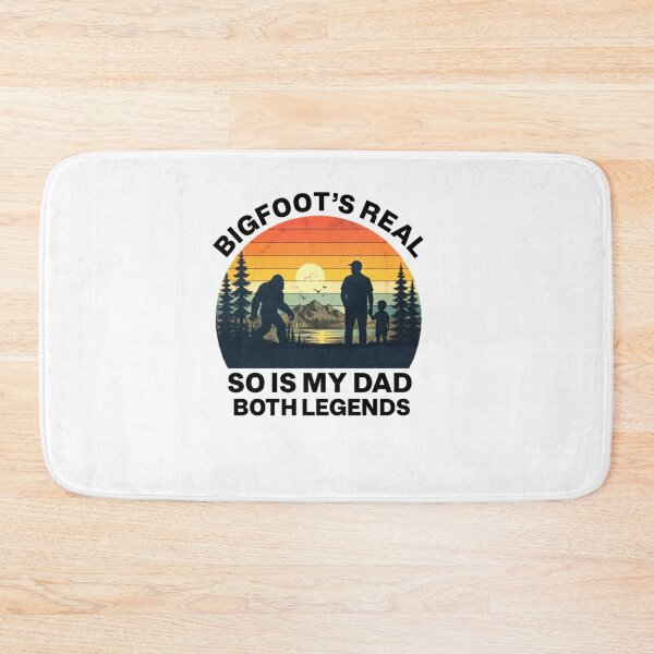Item preview, Bigfoot's Real, So Is My Dad - Both Legends designed and sold by Abibless1998.