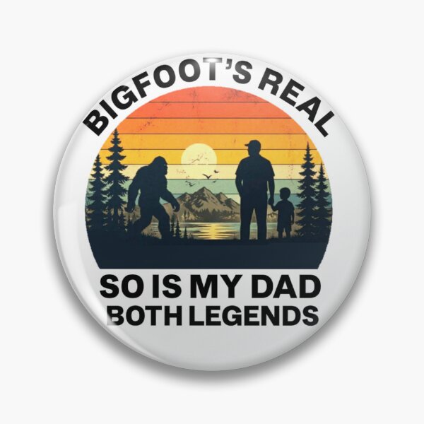 Item preview, Bigfoot's Real, So Is My Dad - Both Legends designed and sold by Abibless1998.