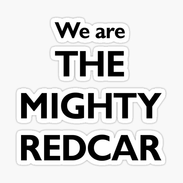 We Are The Mighty Redcar Sticker
