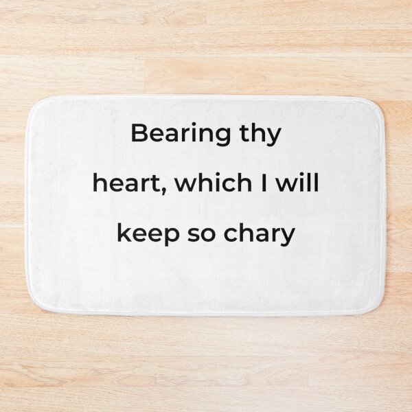 Item preview, "Bearing thy heart, which I will keep so chary" - print black designed and sold by ariksworld.
