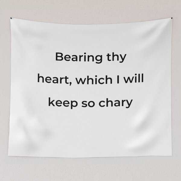 Item preview, "Bearing thy heart, which I will keep so chary" - print black designed and sold by ariksworld.