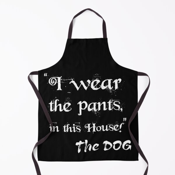 Item preview, I Wear the Pants in This House | Funny Dog Quote designed and sold by DrTol.