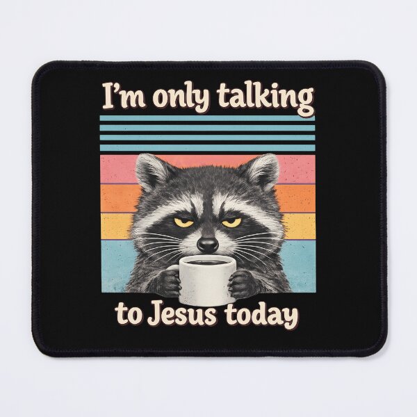 Item preview, I’m Only Talking to Jesus Today Christian Funny Raccoon designed and sold by JerdbordinShop.