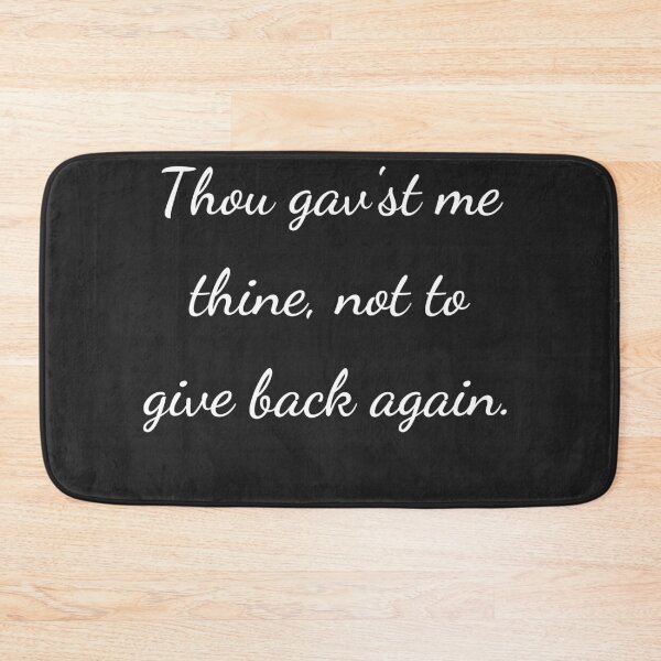 Item preview, "Thou gav'st me thine, not to give back again." - handwriting white designed and sold by ariksworld.