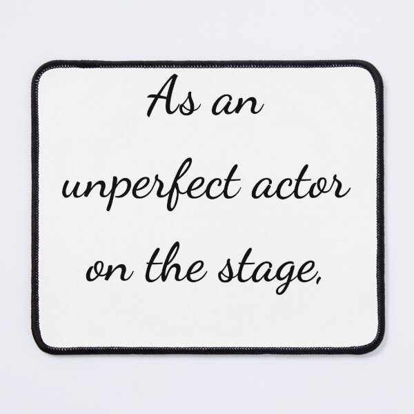 Item preview, "As an unperfect actor on the stage," - handwriting black designed and sold by ariksworld.