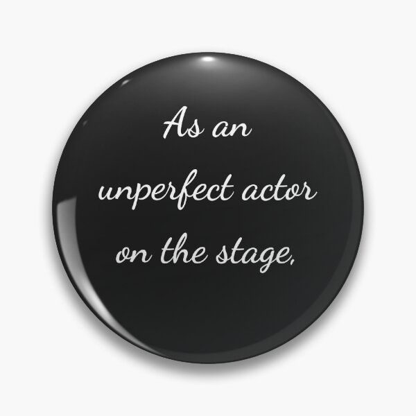 Item preview, "As an unperfect actor on the stage," - handwriting white designed and sold by ariksworld.