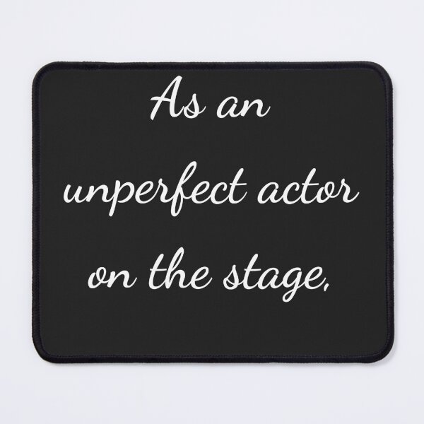 Item preview, "As an unperfect actor on the stage," - handwriting white designed and sold by ariksworld.