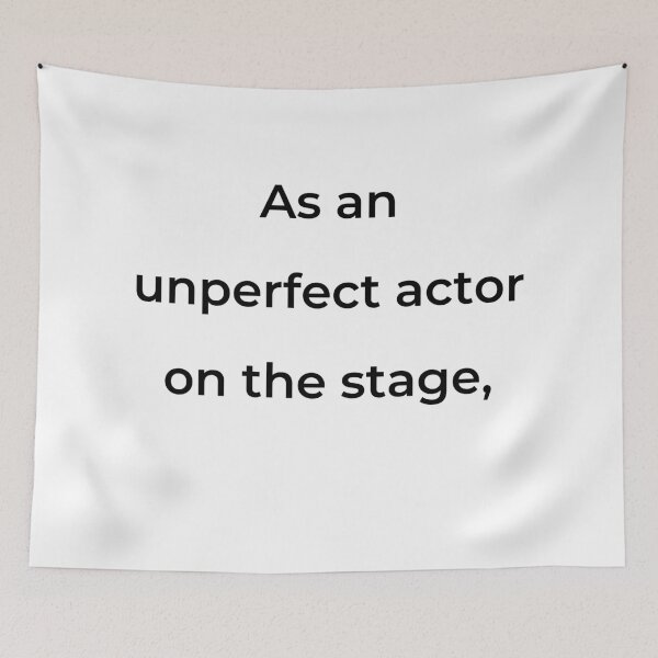 Item preview, "As an unperfect actor on the stage," - print black designed and sold by ariksworld.
