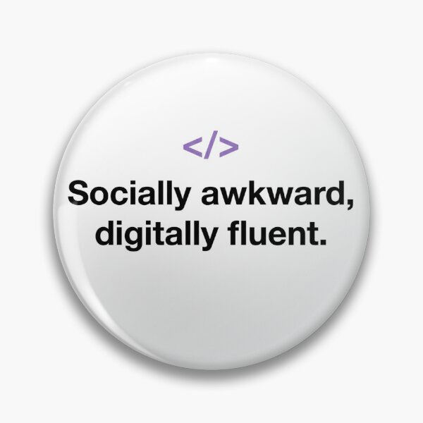 Item preview, Socially Awkward Digitally Fluent - Black Text Programmer Coder Quote designed and sold by NOCTIX5180.