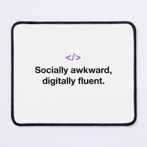 Item preview, Socially Awkward Digitally Fluent - Black Text Programmer Coder Quote designed and sold by NOCTIX5180.