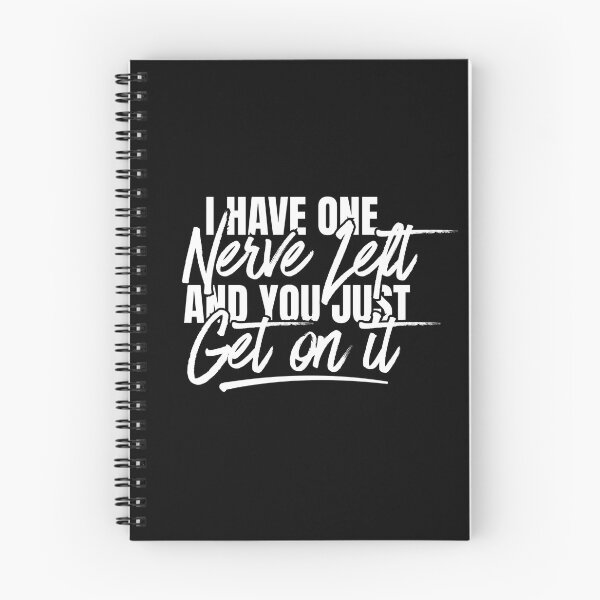 Item preview, I Have One Nerve Left and You Just Got On It Funny Sarcastic Quote designed and sold by Dondonmart.
