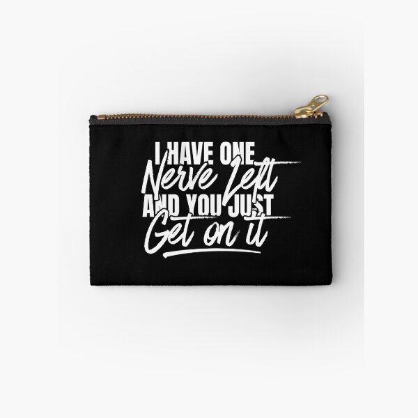 Item preview, I Have One Nerve Left and You Just Got On It Funny Sarcastic Quote designed and sold by Dondonmart.
