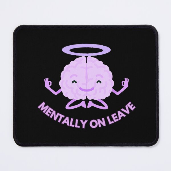 Item preview, Meditating Brain T-shirt - Mentally On Leave designed and sold by TheQuotecrafted.