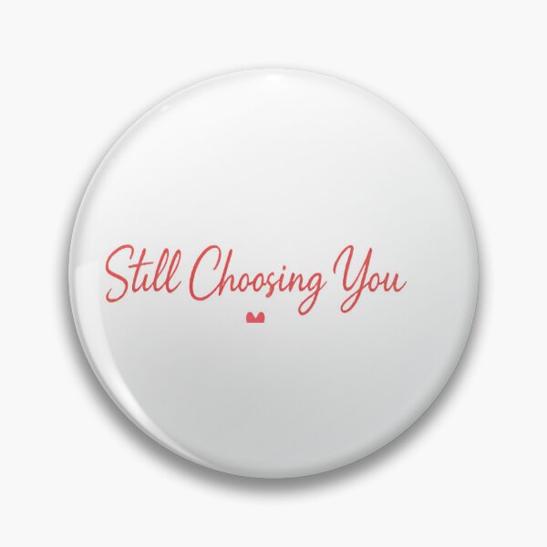 Item preview, Still Choosing You Minimal Romantic Text Design | Cute Love Quote Aesthetic Typography designed and sold by Lovestickerco.