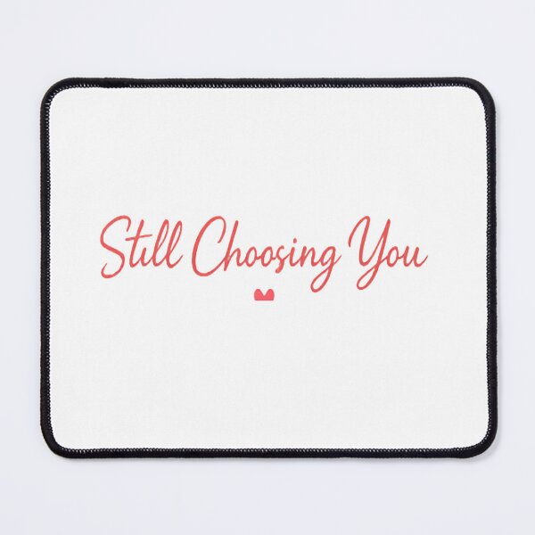 Item preview, Still Choosing You Minimal Romantic Text Design | Cute Love Quote Aesthetic Typography designed and sold by Lovestickerco.